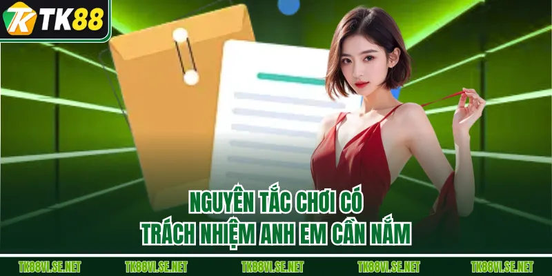 Nguyên tắc chơi có trách nhiệm anh em cần nắm