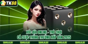 Xóc Đĩa Online – Trò Chơi Cá Cược Thắng Thưởng Hấp Dẫn 2025